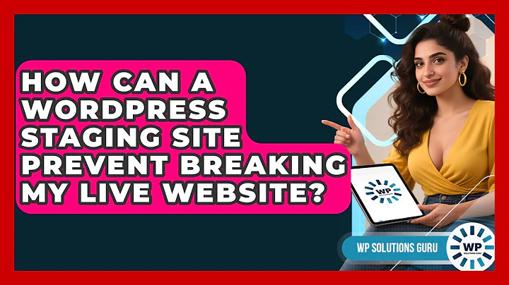 How Can A WordPress Staging Site Prevent Breaking My Live Website? - WP Solutions Guru