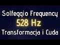 Muzykoterapia 528 Hz 8 godzin Transformacja i Cuda