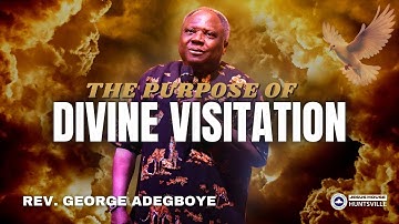The Purpose of Divine Visitation || Divine Visitation 