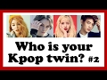 Kpop Quiz: Who is your kpop twin? #2