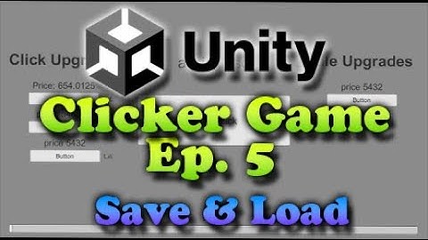 Save & Load | [Unity] Clicker/Idle Game (Ep.5)