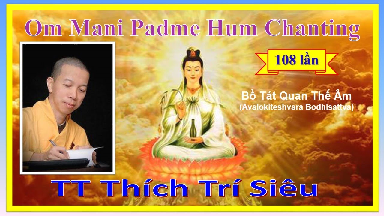 Thầy Thích Trí Siêu – Om Mani Padme Hum Chanting Thầy Thích Trí Siêu – Om Mani Padme Hum Chanting