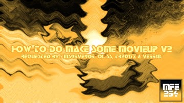 {REQUESTED} How To Do Make Some Movieup V2