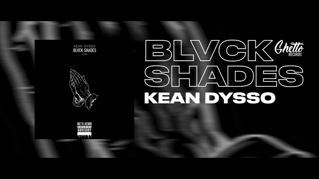 ⁣KEAN DYSSO - BLVCK SHADES