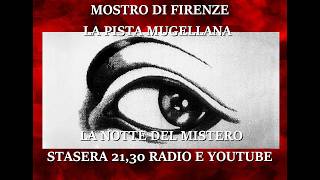 LA PISTA MUGELLANA   MOSTRO DI FIRENZE   LA NOTTE DEL MISTERO