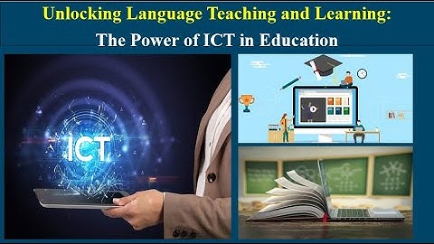 The Power of ICT in  Language Teaching and Learning || #ICT #education