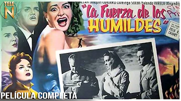 La Fuerza De Los Humildes (1955) | Tele N | Película Completa