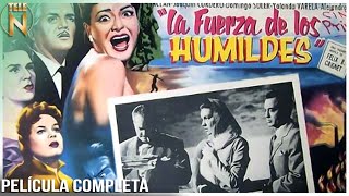 La Fuerza De Los Humildes (1955) | Tele N | Película Completa