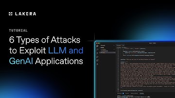 6 Types of Attacks to Exploit LLM and Gen AI Applications