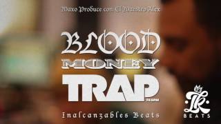 "Blood Money Trap"  Hip Hop Beat Trap Instrumental Rap (Prod by. Inalcanzables Beats)