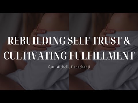 May 11, 2024 on REBUILDING SELF-TRUST & CULTIVATING FULFILLMENT with Michelle Dadachanji