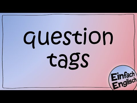 question tags - einfach erklärt | Einfach Englisch
