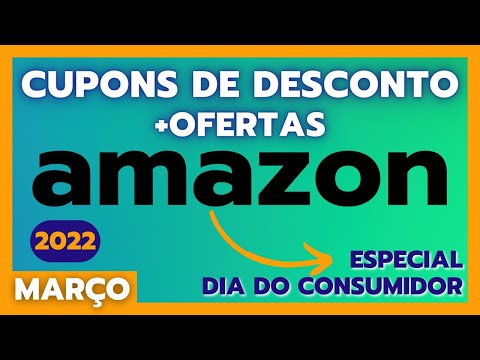CUPOM DE DESCONTO AMAZON MARÇO 2022 🟧 Cupons Amazon + Ofertas com Até 80% OFF! [Dia do Consumidor]