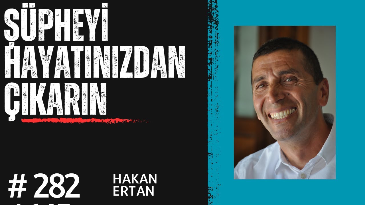 Şüpheyi Hayatınızdan Çıkarın
