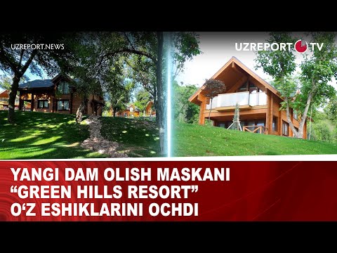Yangi dam olish maskani “Green Hills Resort” o’z eshiklarini ochdi