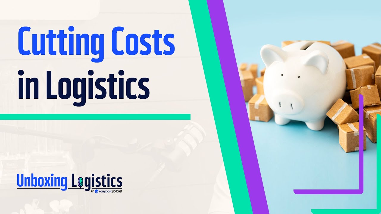 How to Decrease Cost to Serve With Tom Butt | Unboxing Logistics Ep. 07