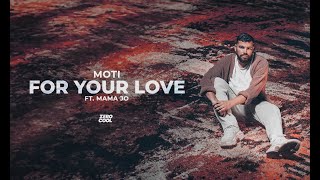 Смотреть клип Moti - For Your Love (Feat. Mama Jo)