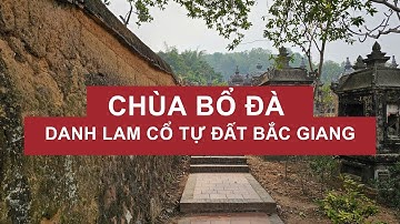 Chùa Bổ Đà - Danh lam cổ tự đất Bắc Giang