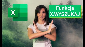 Jak korzystać z funkcji X.WYSZUKAJ? - Excel