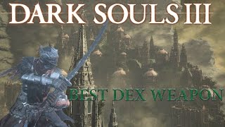 Dark Souls 3: 10 Best Dexterity Weapons, Ranked