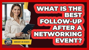 What Is The Best Follow-Up After A Networking Event?