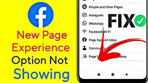 New Page Experience Facebook Option Not Showing Problem Solved