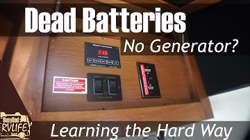 Learning the hard way - Dead House Batteries in the RV and Generator Won