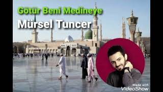 Mürsel Tuncer Götür Beni Medineye