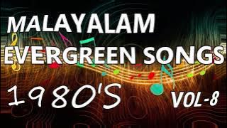 MALAYALAM EVERGREEN SONGS 1980'S ,VOL 8