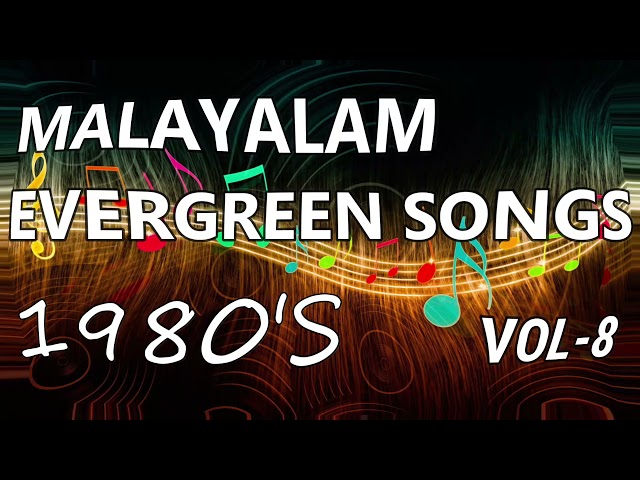 MALAYALAM EVERGREEN SONGS 1980'S ,VOL 8 class=