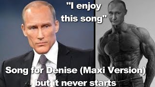 Song for Denise (Maxi Version) but it never starts - alternative version