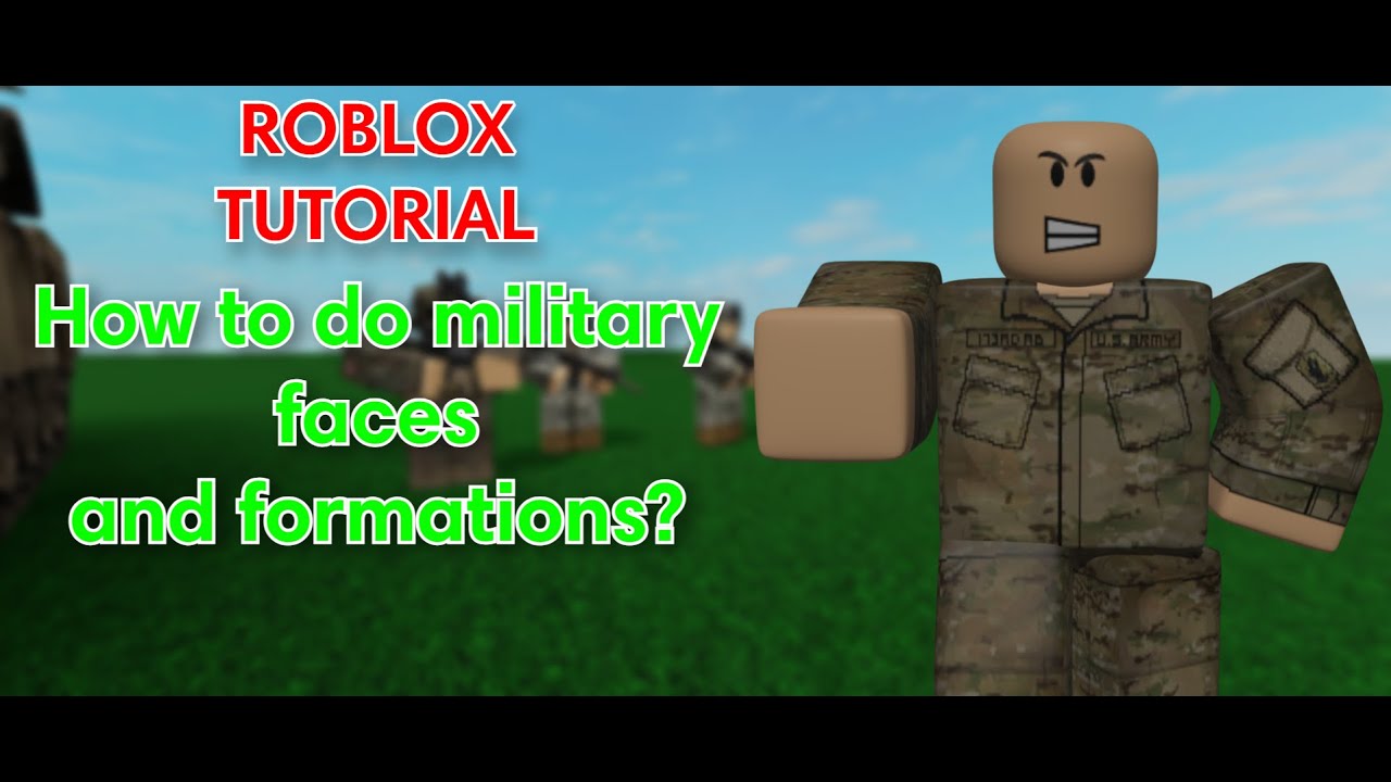 ROBLOX Tutorial  **Military Faces and Formation** 