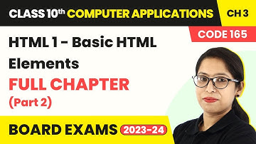 Class 10 Computer Applications Ch 3 | HTML-1 Full Ch Explanation (Part 2) | Book Code 165 (2022-23)
