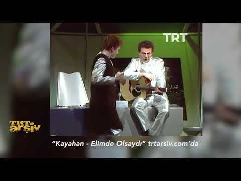 Kayahan-Elimde Olsaydı