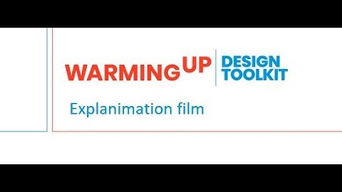 WarmingUP Design Toolkit - Explanimation film
