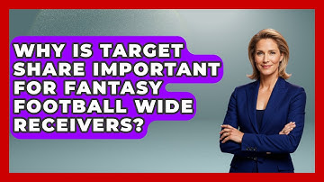 Why Is Target Share Important for Fantasy Football Wide Receivers? | Fantasy Football Lab