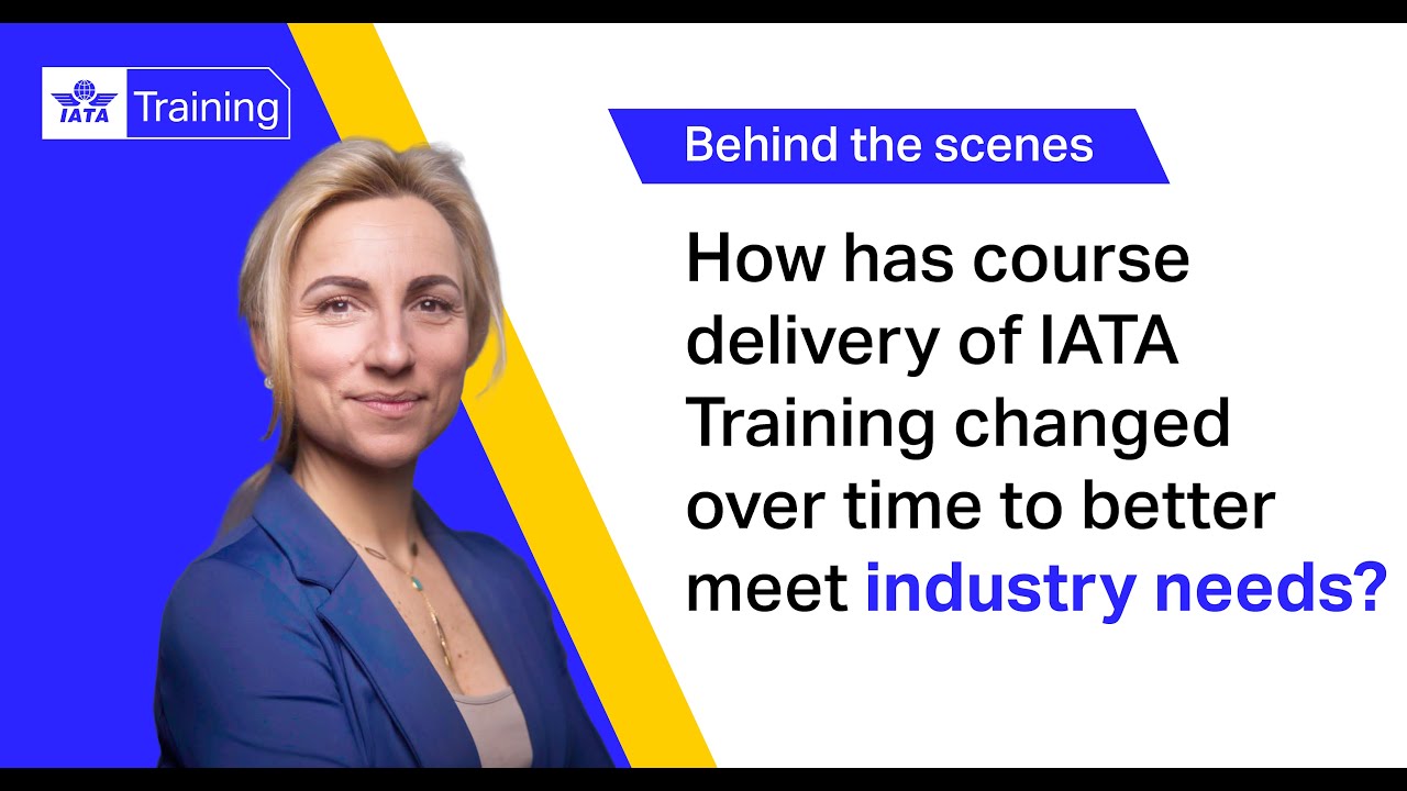 IATA Training How has course delivery of IATA Training changed to