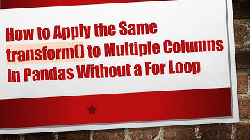 How to Apply the Same transform() to Multiple Columns in Pandas Without a For Loop
