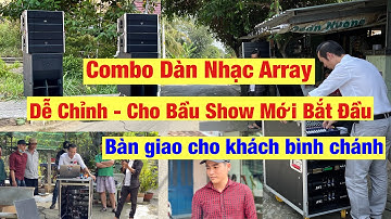 “Mới Vào Nghề” Anh Khách Bình Chánh Sắm Dàn Array Siêu Dễ Chỉnh
