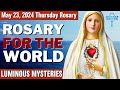 Thursday Healing Rosary for the World May 23, 2024 Luminous Mysteries of the Rosary
