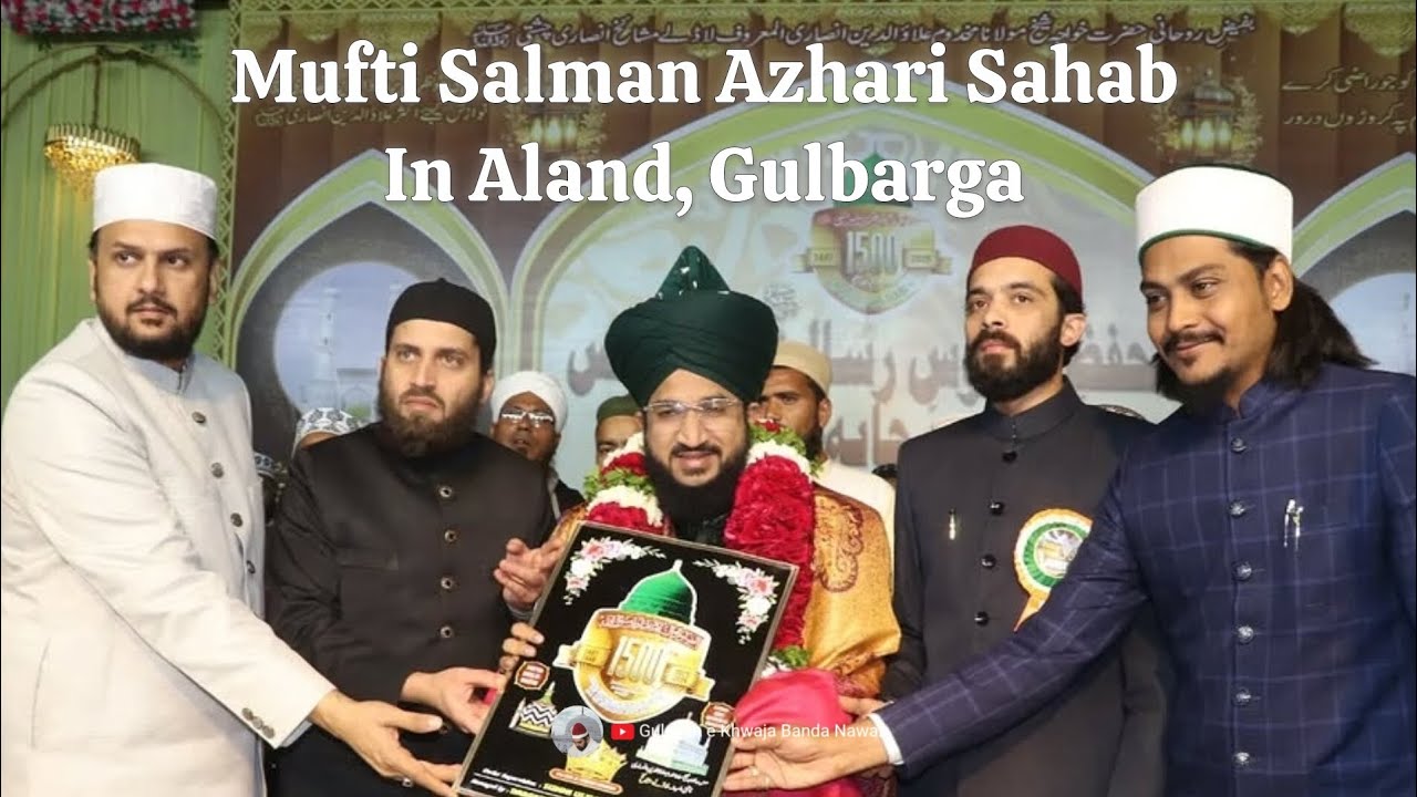 Azhar Sab G Mufti Salman Azhari Sahab In Aland Gulbarga | Shaan e Shehzada e Khwaja ...