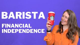 Barista FIRE  Financial Independence Retire Early