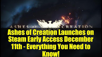Ashes of Creation Launches on Steam Early Access December 11th - Everything You Need to Know!