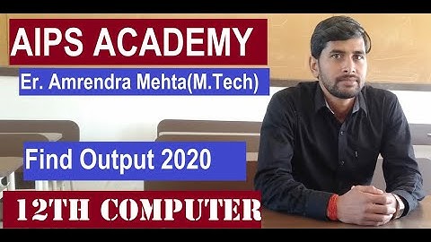 Find Output 2020 |  #JAC 12th Computer Science  AIPS ACADEMY  Abadganj Daltonganj | #Amrendra Mehta