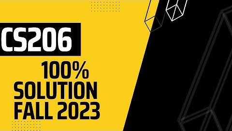 Cs206 Assignment 1 Solution Fall 2023 | 100% correct solution