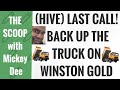 HIVE Blockchain (HVBTF / HIVE.V) Last Call!! Loading Up With Winston Gold (WGMCF / WGC.CN) The Scoop