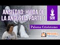 Ansiedad: huida de la angustia, con Paloma Crisóstomo PARTE 1