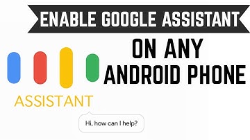 How to Enable Google Assistant On Any Android Phone - 100% WORKING