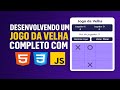 Aula 77: Desenvolvendo um Jogo da Velha Completo com HTML, CSS e JavaScript
