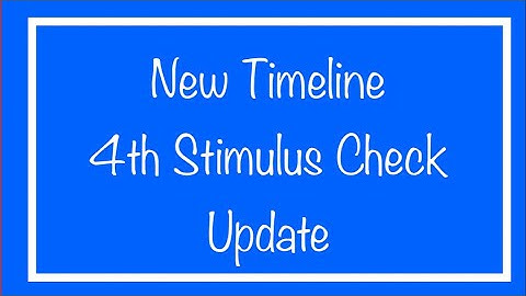 New Timeline! 4th Stimulus Check Update & $3.5 Trillion Stimulus Package